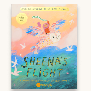 Sheena’s Flight – A Journey Through Pakistan’s Changing Waters / شینا کی پرواز